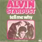 vinyl single 7 inch - Alvin Stardust - Tell Me Why, Cd's en Dvd's, Vinyl Singles, Verzenden, Zo goed als nieuw