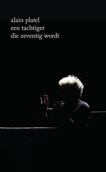 9789462675971 Een tachtiger die zeventig wordt, Verzenden, Nieuw, Alain Platel