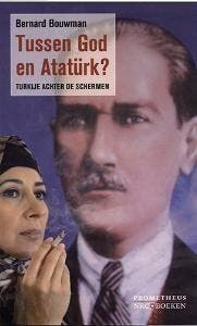 Tussen God en Atatürk? - B. Bouwman 9789044614046, Verzenden, Gelezen, B. Bouwman
