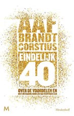 Eindelijk 40 - Aaf Brandt Corstius, Verzenden, Zo goed als nieuw, Aaf Brandt Corstius