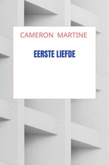 Eerste liefde - Cameron Martine 9789403667621, Verzenden, Gelezen, Cameron Martine