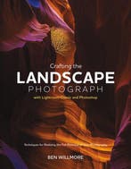 9781681989891 Crafting the Landscape Photograph with Ligh..., Verzenden, Nieuw, Ben Willmore