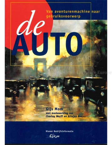 DE AUTO, VAN AVONTURENMACHINE NAAR GEBRUIKSVOORWERP, Nieuw, Author
