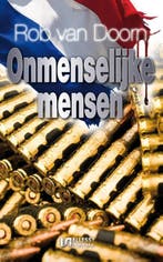 Onmenselijke mensen 9789086602711 Rob van Doorn, Verzenden, Gelezen, Rob van Doorn