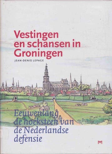 Vestingen en schansen in Groningen - J.D. Lepage, Verzenden, Gelezen, J.D. Lepage