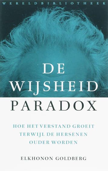De wijsheidparadox - E. Goldberg 9789028422155, Verzenden, Gelezen, E. Goldberg