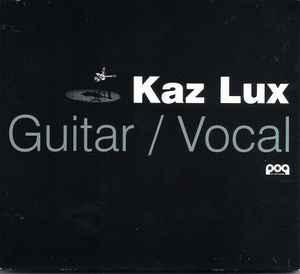 cd - Kaz Lux - Guitar / Vocal, Verzenden, Zo goed als nieuw
