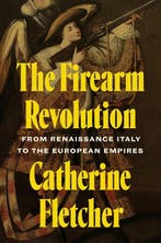 9780691272672 The Firearm Revolution Catherine Fletcher, Verzenden, Nieuw, Catherine Fletcher