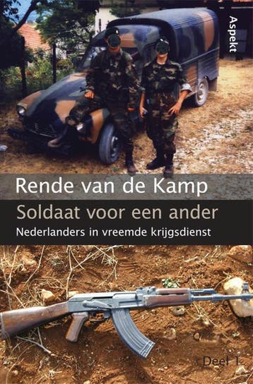 Soldaat voor een ander 1 - Rende van de Kamp 9789059118447, Boeken, Geschiedenis | Wereld, Verzenden, Zo goed als nieuw, Rende van de Kamp