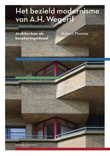 Het Bezield Modernisme Van A.H. Wegerif | Nieuw, Ophalen of Verzenden, Nieuw, Huub Thomas