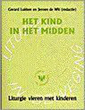 Het kind in het midden / Liturgie in beweging / 5, Boeken, Verzenden, Zo goed als nieuw