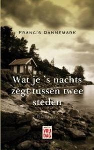 Wat je s nachts zegt tussen twee steden - F. Dannemark, Verzenden, Gelezen, F. Dannemark
