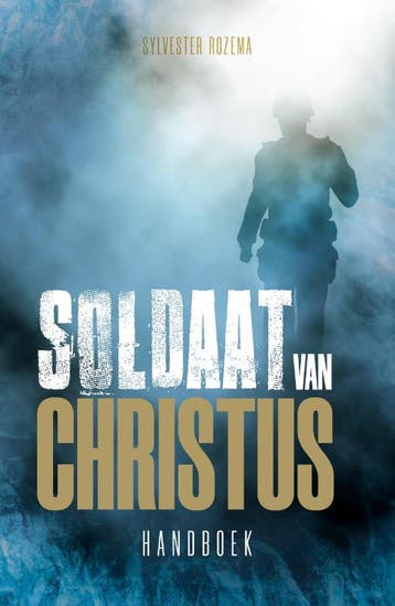 Soldaat van Christus 9789082546170 Sylvester Rozema, Verzenden, Zo goed als nieuw, Sylvester Rozema