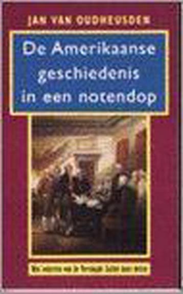 AMERIKAANSE GESCHIEDENIS IN NOTENDOP - J. van Oudheusden, Verzenden, Gelezen, J. van Oudheusden