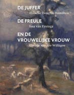 De juffer, de freule en de vrouwelijke vrouw 9789062167968, Boeken, Verzenden, Zo goed als nieuw, Kees Verbeek