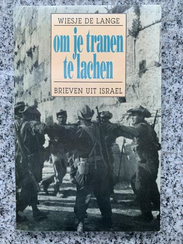 Om je tranen te lachen –Brieven uit Israël  (Wiesje de Lange, Gelezen, Verzenden, Wiesje de Lange, Nederland