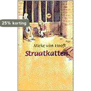 Straatkatten - Mieke van Hooft 9789025107420, Boeken, Kinderboeken | Jeugd | 10 tot 12 jaar, Verzenden, Gelezen, Mieke van Hooft