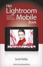 Het Lightroom Mobile boek 9789059409408 Scott Kelby, Verzenden, Zo goed als nieuw, Scott Kelby