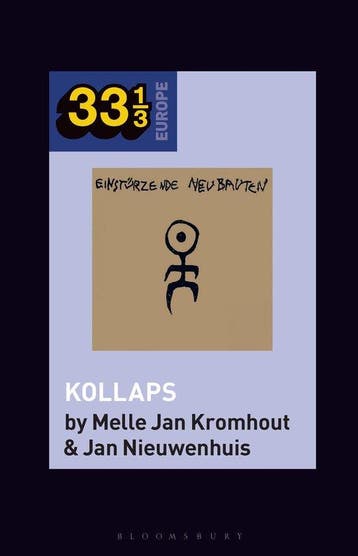 9781501387494 33 1/3 Europe- Einsturzende Neubautens Kol..., Boeken, Verzenden, Nieuw, Melle Jan Kromhout