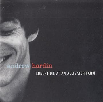 cd - Andrew Hardin - Lunchtime At An Alligator Farm, Verzenden, Zo goed als nieuw