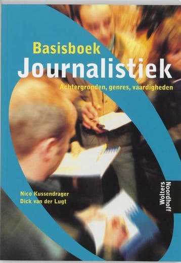 Basisboek journalistiek - Nico Kussendrager 9789001517601, Verzenden, Gelezen, Nico Kussendrager