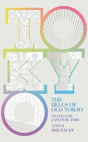 The Bells of Old Tokyo - Anna Sherman 9781529000450, Verzenden, Zo goed als nieuw, Anna Sherman