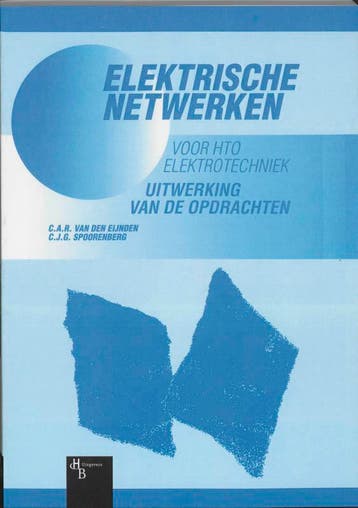 Elektrische Netwerken Voor Hto Elektrotechniek 9789055742639, Boeken, Studieboeken en Cursussen, Zo goed als nieuw