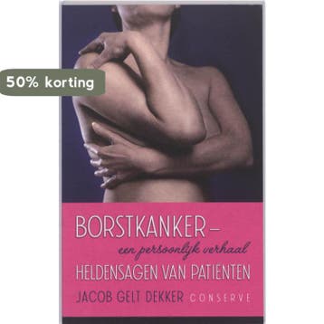 Borstkanker - een persoonlijk verhaal 9789054292906, Verzenden, Zo goed als nieuw, Jacob Gelt Dekker