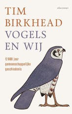 Vogels En Wij 9789045041469 Tim Birkhead, Boeken, Ophalen of Verzenden, Nieuw, Tim Birkhead