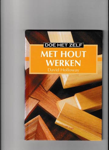Met hout werken / Doe-het-zelf - D. Holloway 9789055610075, Verzenden, Gelezen, D. Holloway