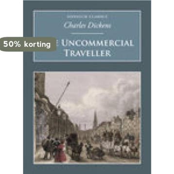Uncommercial Traveller - Charles Dickens 9781845882365, Verzenden, Zo goed als nieuw, Charles Dickens