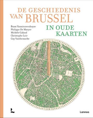 De Geschiedenis Van Brussel In Oude Kaarten | Nieuw, Ophalen of Verzenden, Nieuw, Bram Vannieuwenhuyze; Phillippe Maeyer; Michèle Galand; Christophe Loir; Guy Vanthemsche
