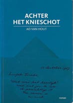 Achter het Knieschot 9789082922615 Ad van Hout, Boeken, Verzenden, Gelezen, Ad van Hout