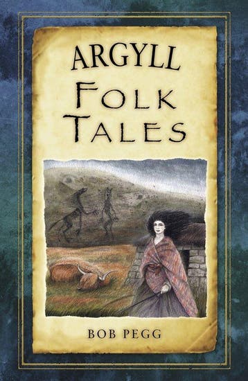 Argyll Folk Tales - Bob Pegg 9780752492155, Boeken, Verzenden, Zo goed als nieuw, Bob Pegg