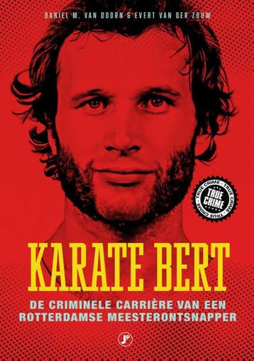 Karate Bert / True Crime - Daniel M. Van Doorn 9789089755254, Verzenden, Zo goed als nieuw, Daniel M. Van Doorn