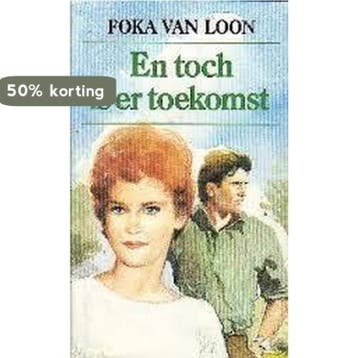 En toch is er toekomst - Foka van Loon 9789024217823, Boeken, Verzenden, Gelezen, Foka van Loon