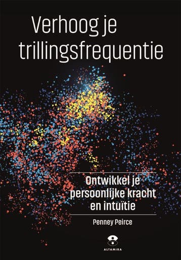 Verhoog Je Trillingsfrequentie | Penney Peirce | Nieuw, Ophalen of Verzenden, Nieuw, Penney Peirce