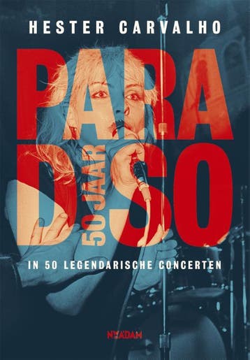 Paradiso 50 jaar - Hester Carvalho 9789046822142, Boeken, Verzenden, Zo goed als nieuw, Hester Carvalho