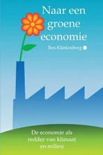 Naar een groene economie 9789464685329 Ben Klinkenberg, Boeken, Verzenden, Gelezen, Ben Klinkenberg