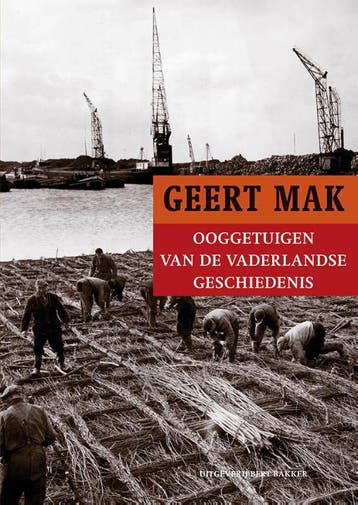 Ooggetuigen van de vaderlandse geschiedenis in meer dan, Verzenden, Zo goed als nieuw, Geert Mak