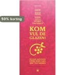 Kom, vul de glazen 9789077700013 H. Melissen, Boeken, Verzenden, Zo goed als nieuw, H. Melissen