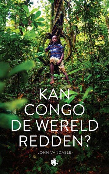 9789462675407 Kan Congo de wereld redden?, Verzenden, Nieuw, John Vandaele