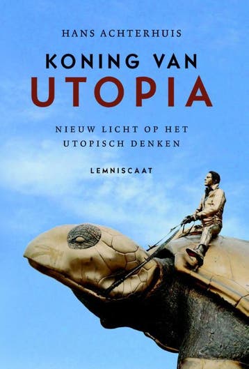 Koning Van Utopia | Hans Achterhuis | Nieuw, Ophalen of Verzenden, Nieuw, Hans Achterhuis
