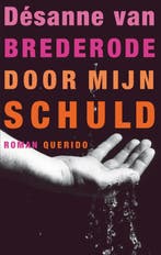 Door mijn schuld 9789021437439 Désanne van Brederode, Verzenden, Zo goed als nieuw, Désanne van Brederode