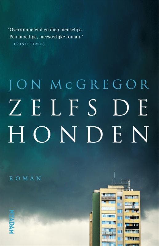 Zelfs de honden 9789046827482 Jon McGregor, Boeken, Romans, Gelezen, Verzenden
