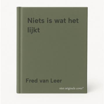Niets is wat het lijkt 9789049206444 Fred van Leer, Verzenden, Gelezen, Fred van Leer