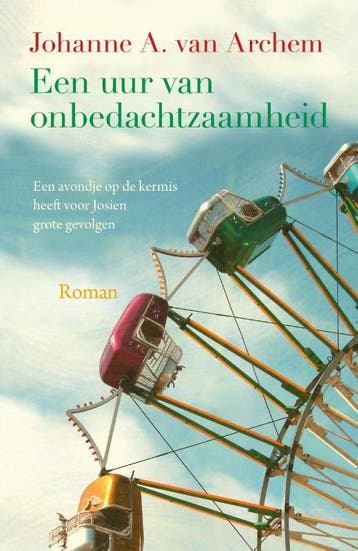 Een uur van onbedachtzaamheid - Johanne A. van Archem, Verzenden, Zo goed als nieuw, Johanne A. van Archem