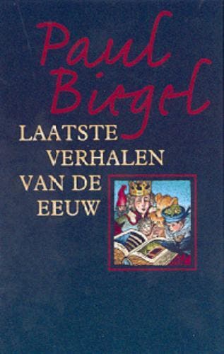 Laatste verhalen van de eeuw - Paul Biegel 9789025108212, Verzenden, Zo goed als nieuw, Paul Biegel