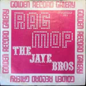 vinyl single 7 inch - The Jaye Bros - Rag Mop / Aint Nob..., Verzenden, Zo goed als nieuw, 7 inch, Rock en Metal