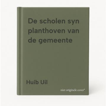 De scholen syn planthoven van de gemeente - Huib Uil, Verzenden, Zo goed als nieuw, Huib Uil